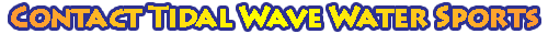 Contact Tidal Wave Water Sports